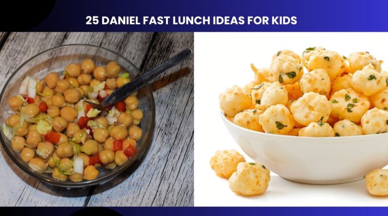 25 Daniel Fast Lunch Ideas for Kids