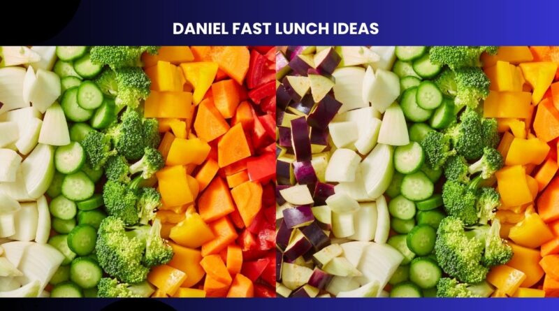 Daniel Fast Lunch Ideas