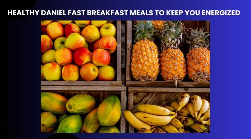 Healthy Daniel Fast Breakfast Meals