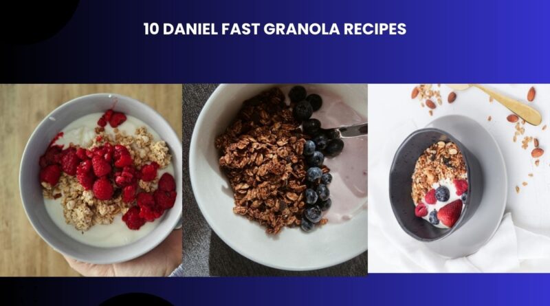 10 Daniel Fast Granola Recipes