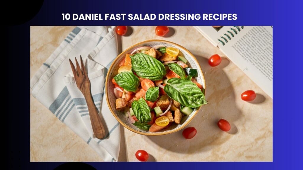 10 Daniel Fast Salad Dressing Recipes