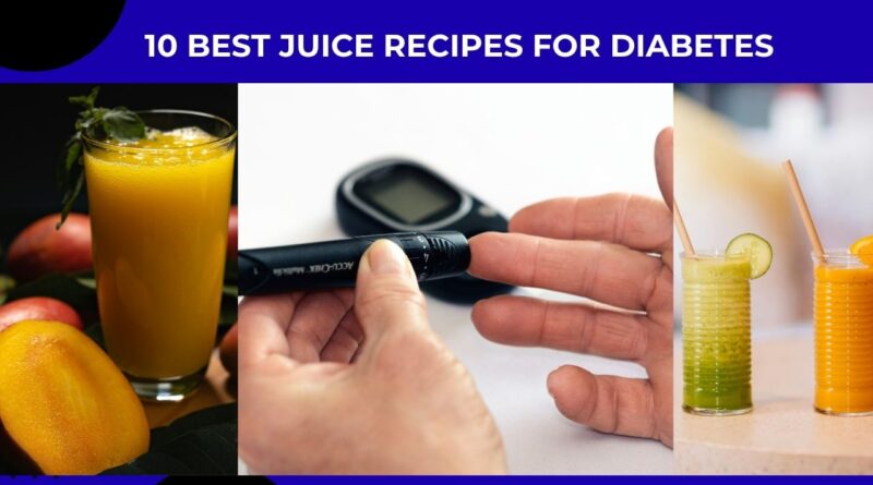 10 Best Juice Recipes for Diabetes