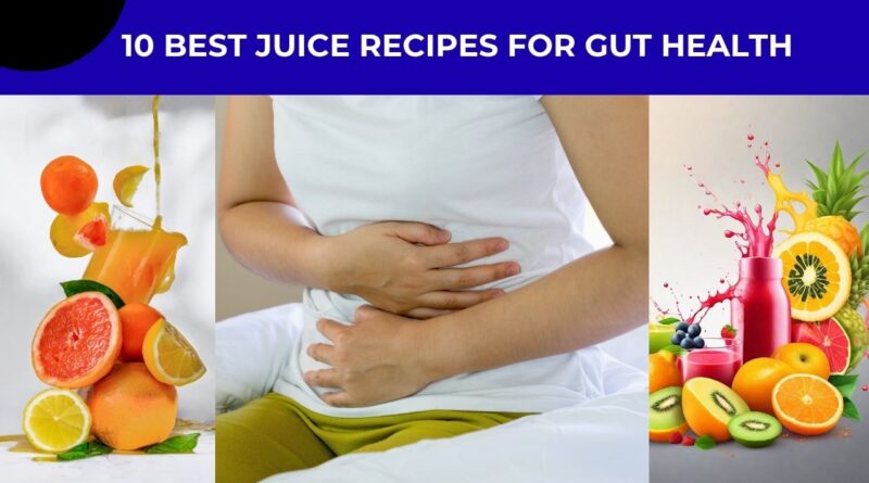 10 Best Juice Recipes For Gut Health